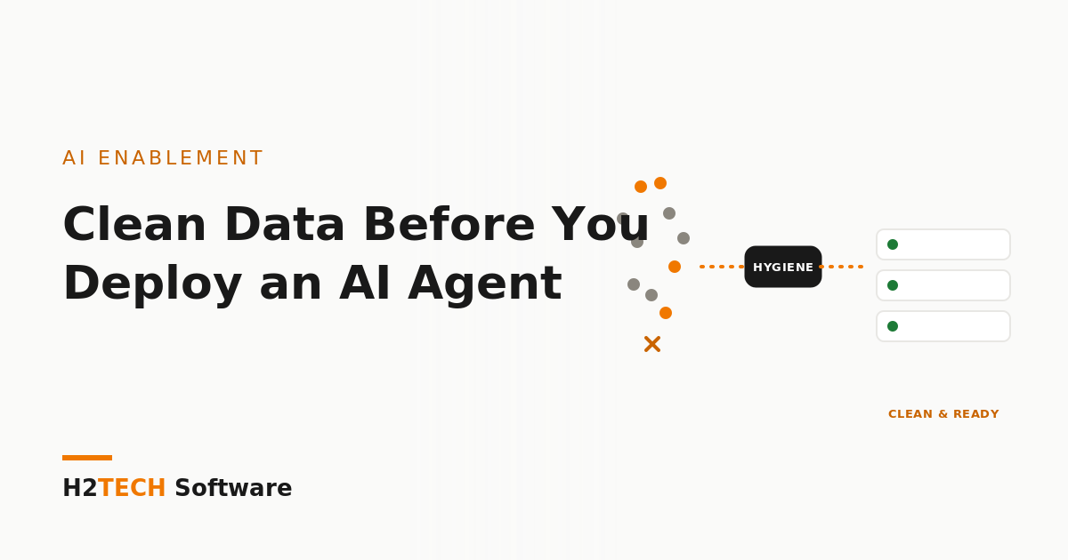 Clean Data First: The Hygiene Checklist Before You Deploy Any AI Agent